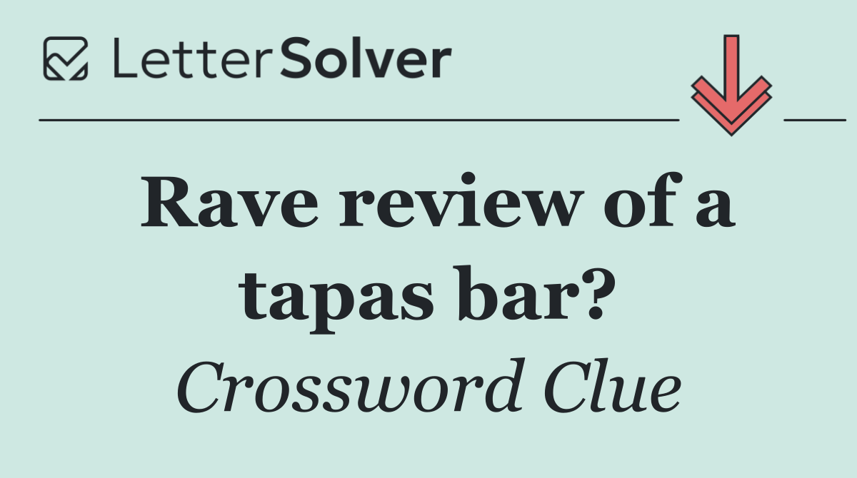 Rave review of a tapas bar?