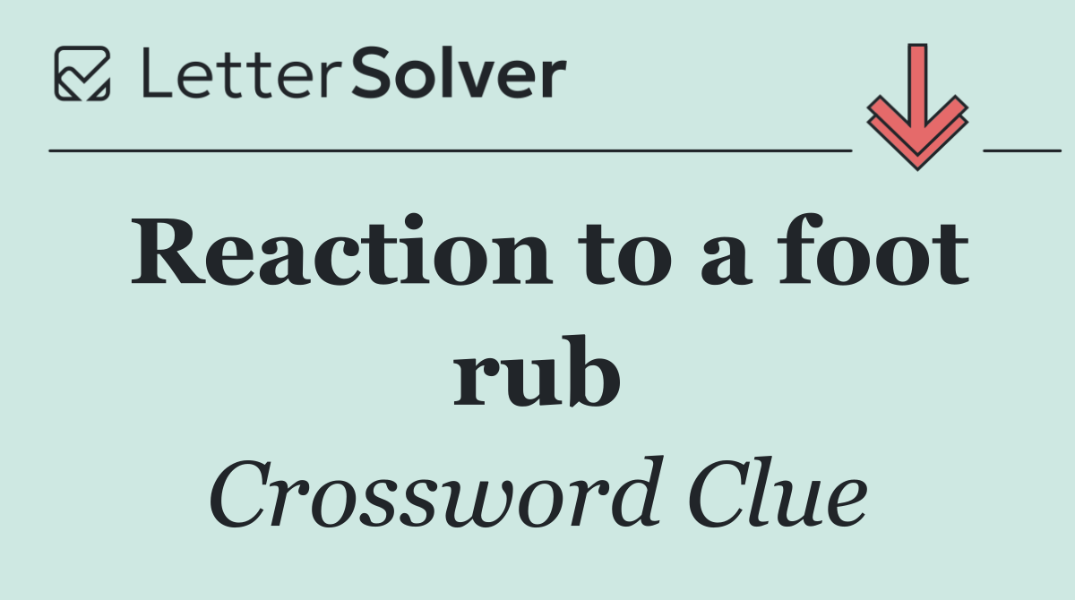 Reaction to a foot rub