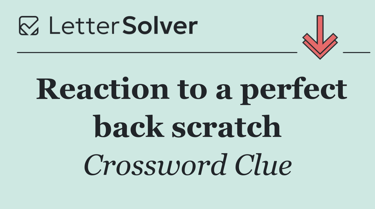 Reaction to a perfect back scratch