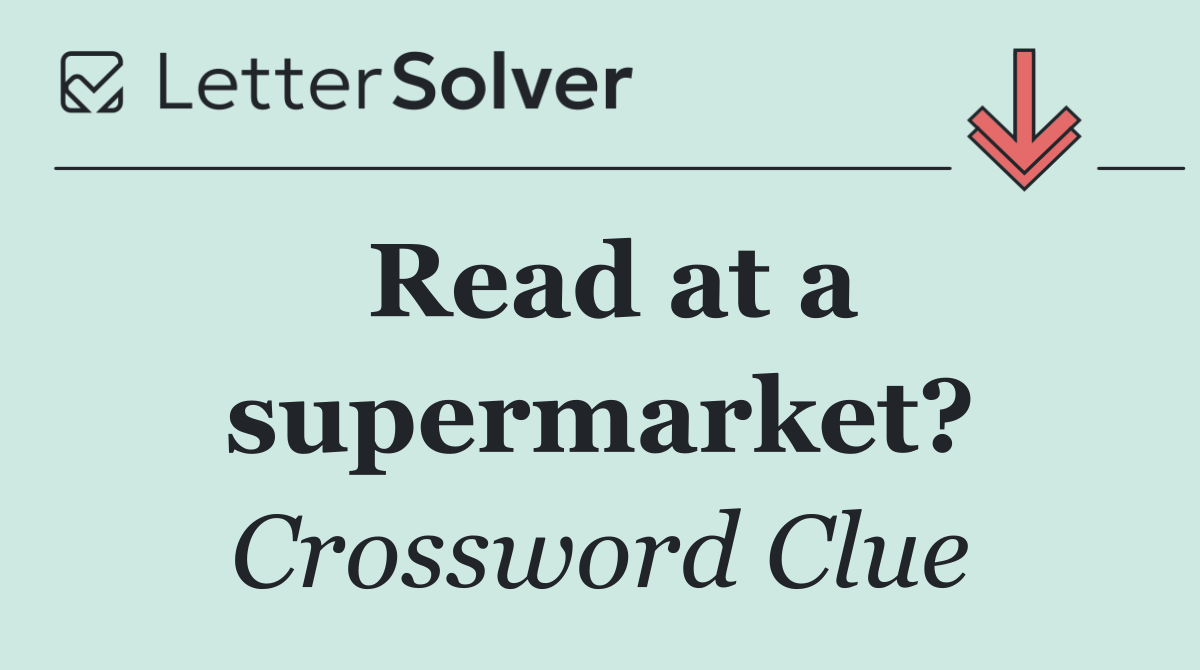Read at a supermarket?