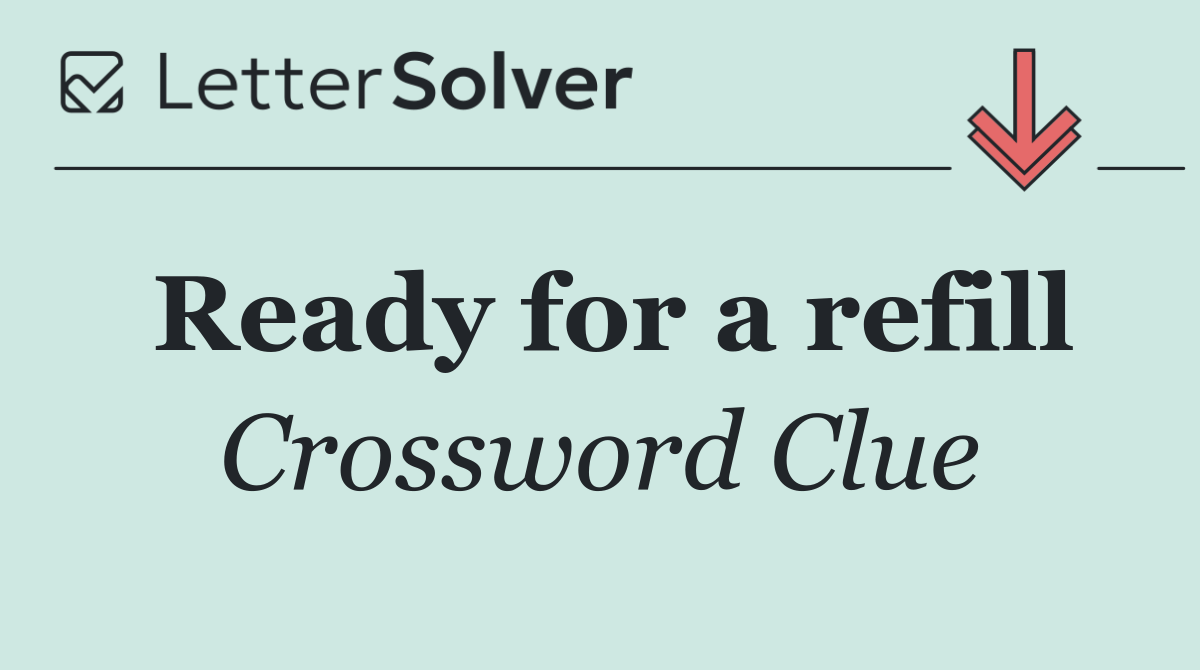 Ready for a refill