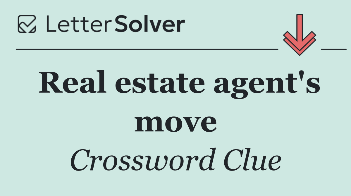 Real estate agent's move