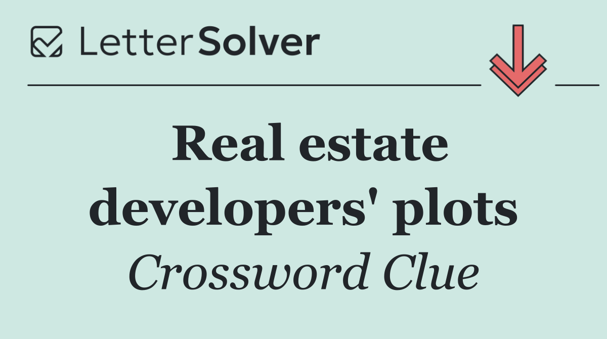 Real estate developers' plots