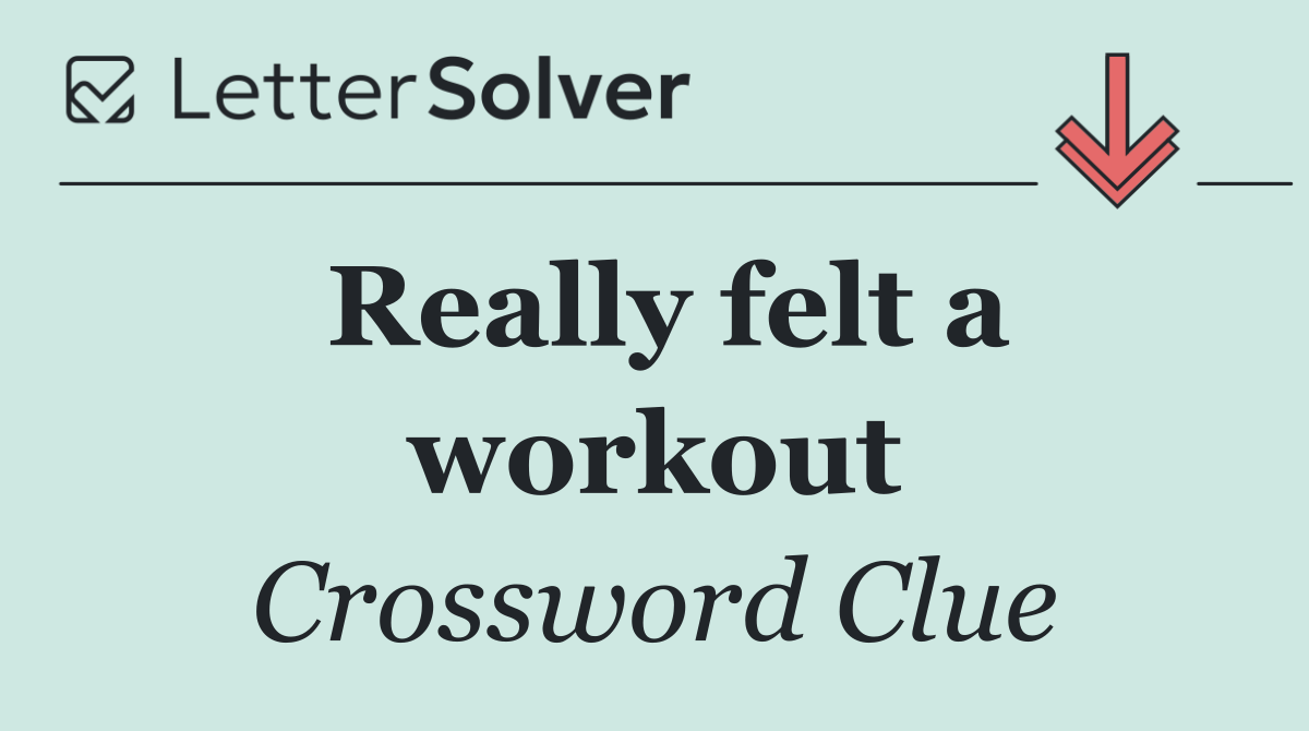 Really felt a workout