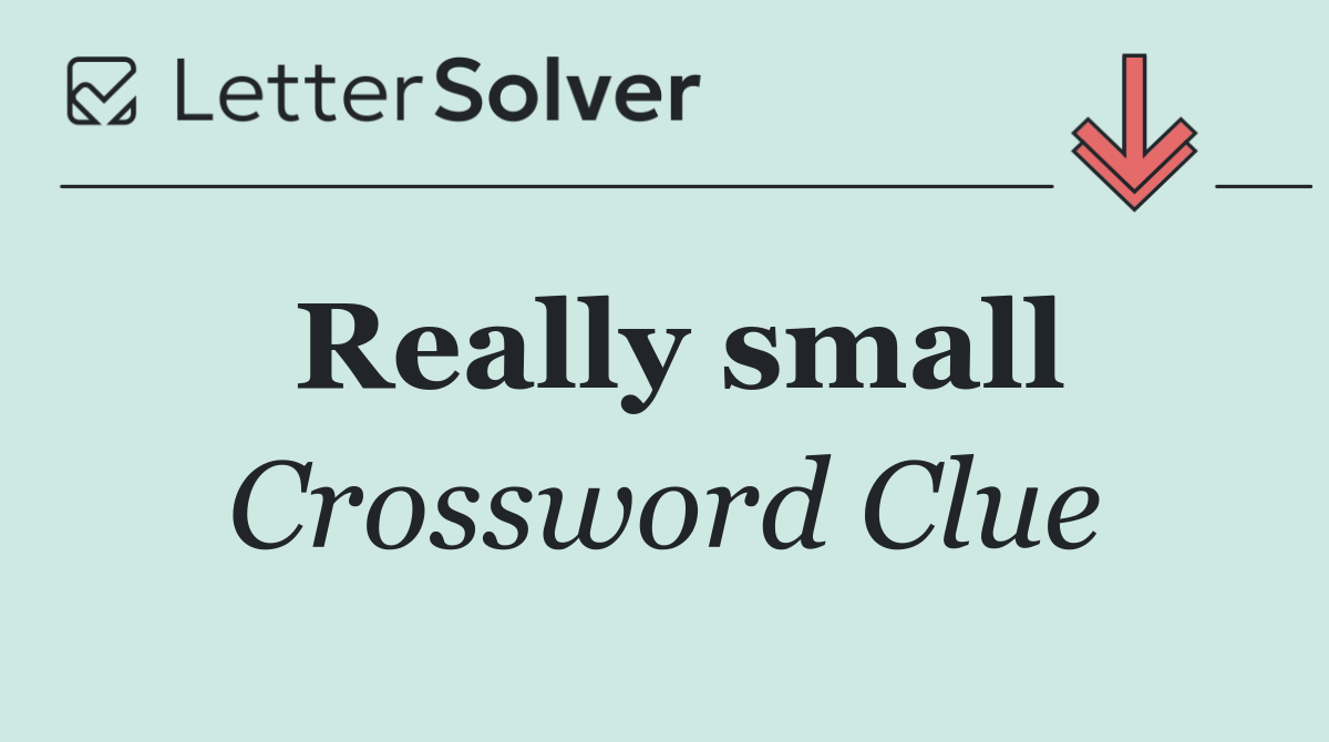Really small