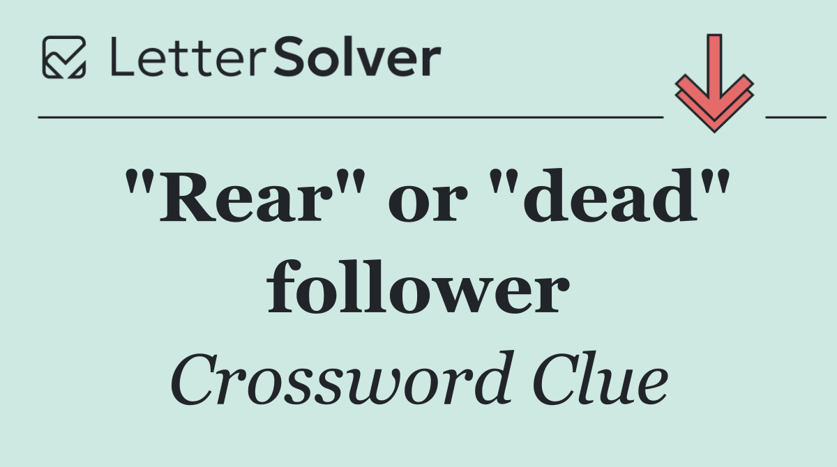 "Rear" or "dead" follower