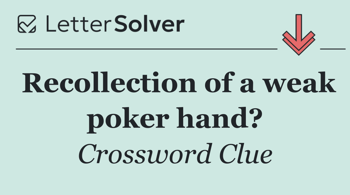 Recollection of a weak poker hand?