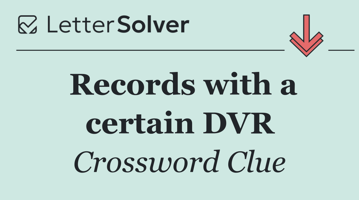Records with a certain DVR