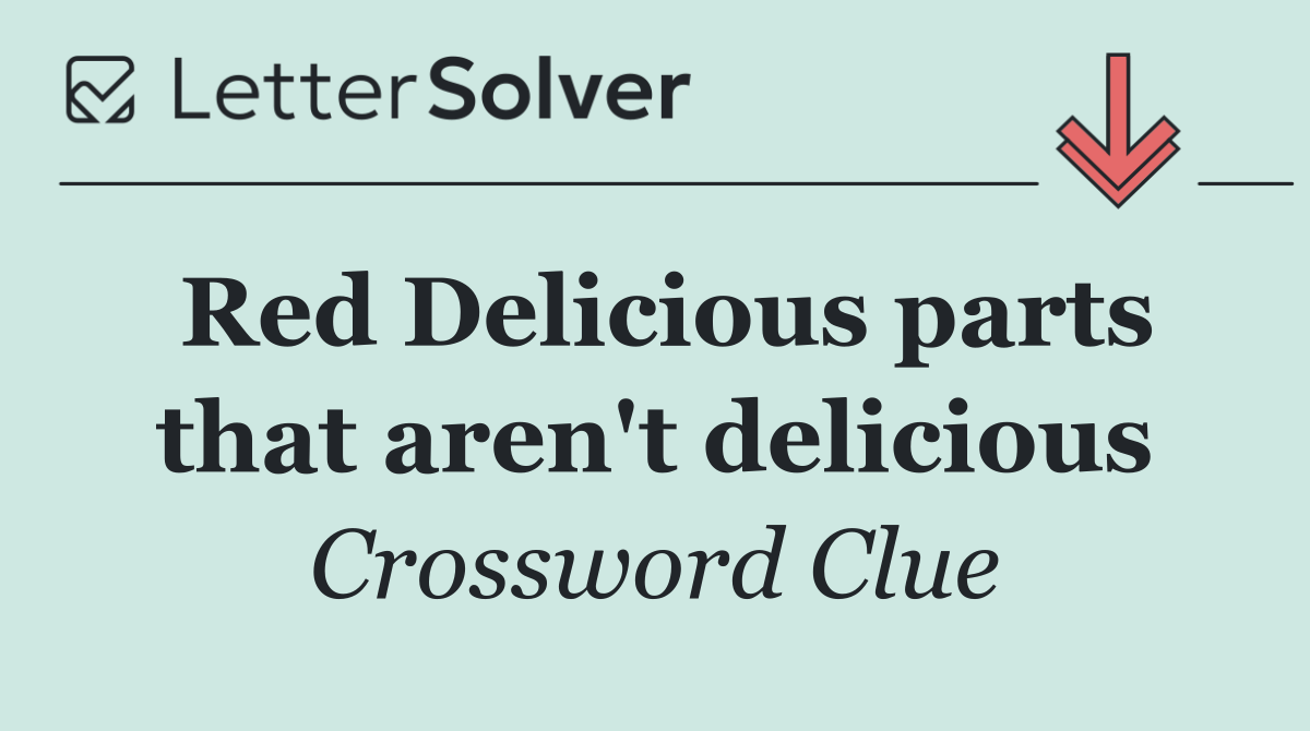 Red Delicious parts that aren't delicious