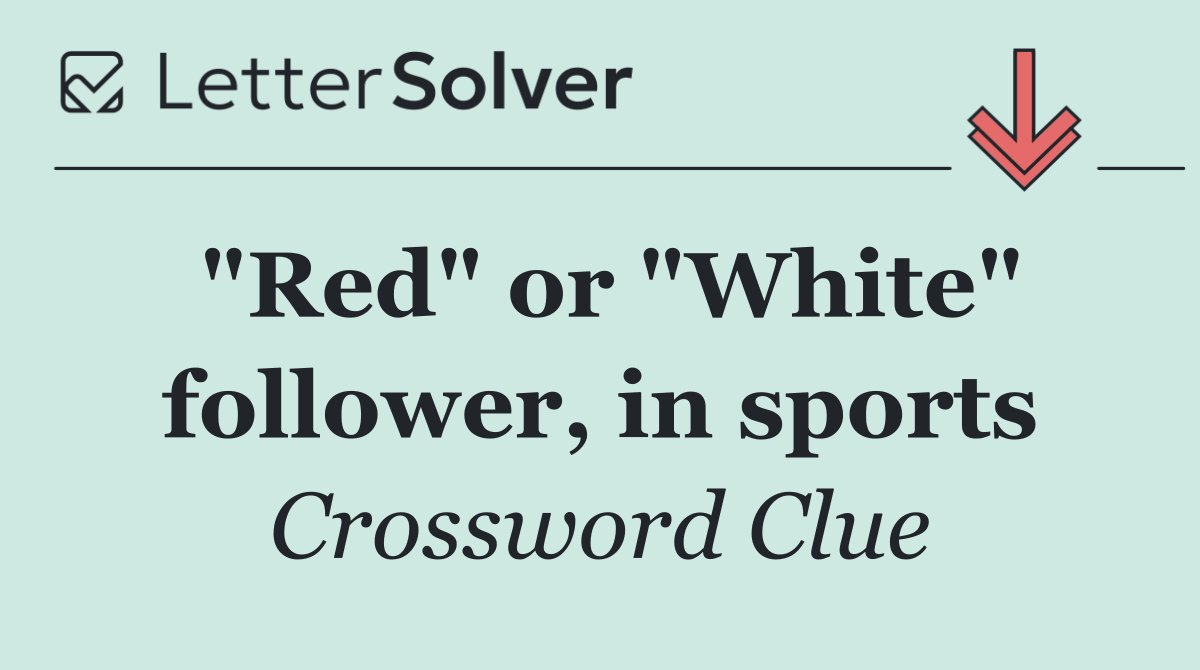 "Red" or "White" follower, in sports