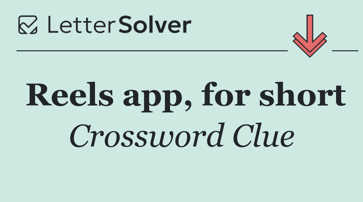Reels app, for short