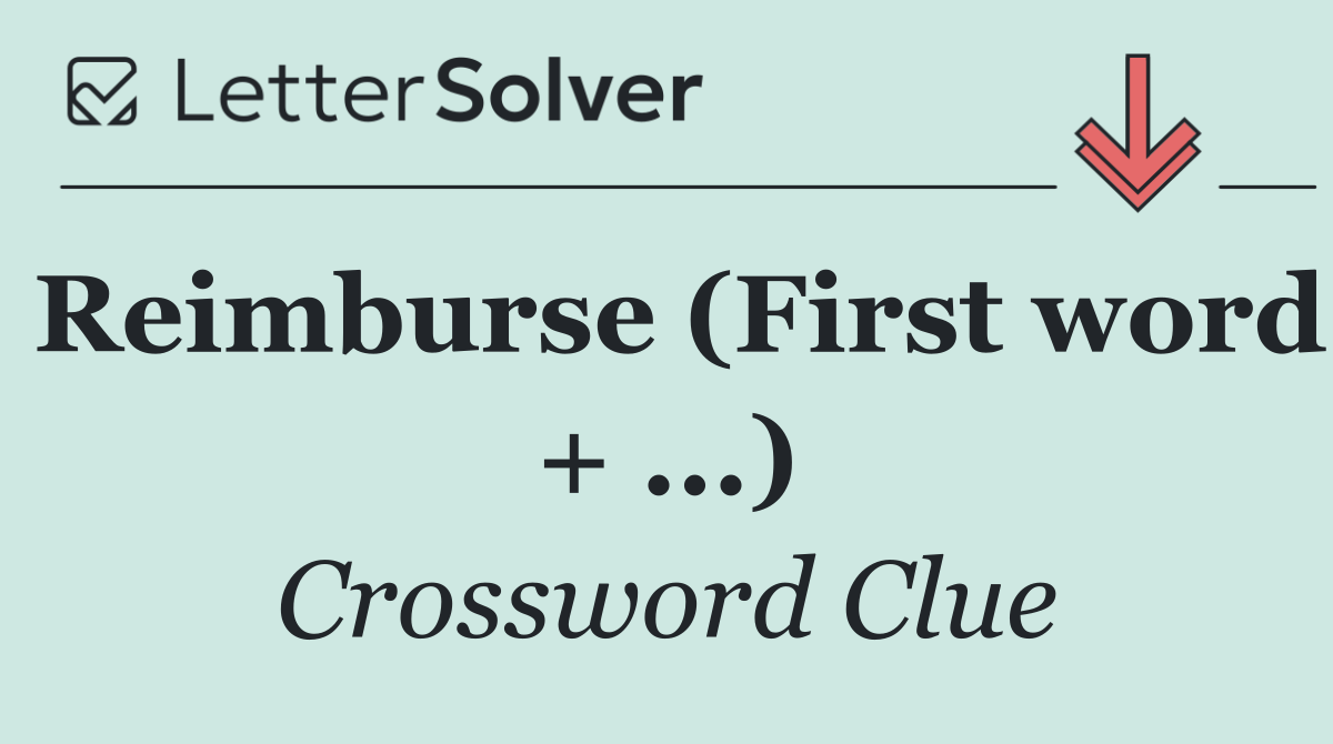 Reimburse (First word + ...)