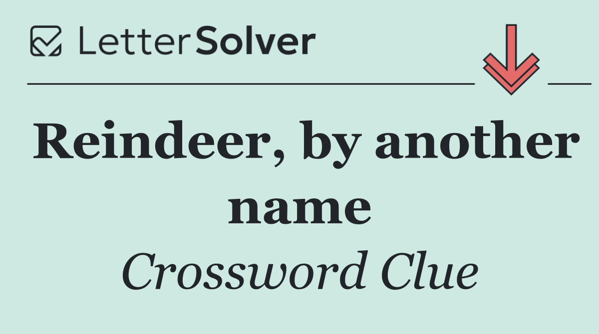 Reindeer, by another name