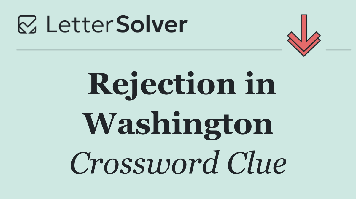 Rejection in Washington