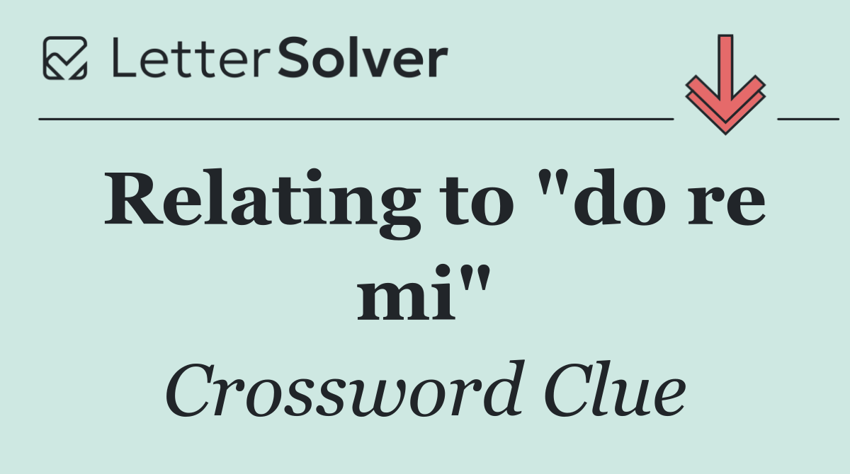 Relating to "do re mi"