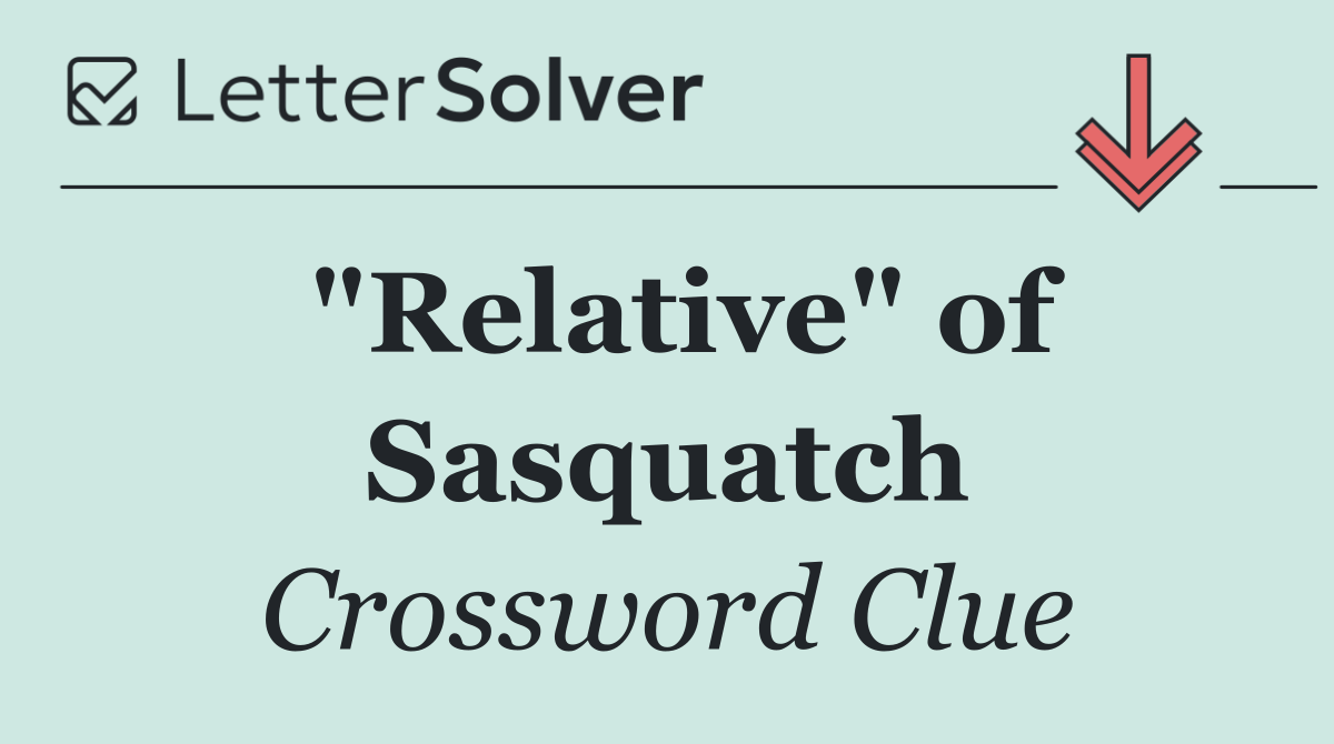 "Relative" of Sasquatch