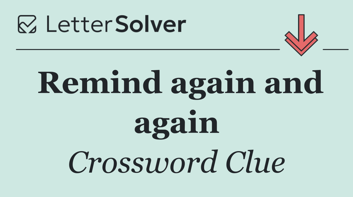 Remind again and again