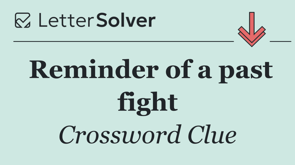 Reminder of a past fight
