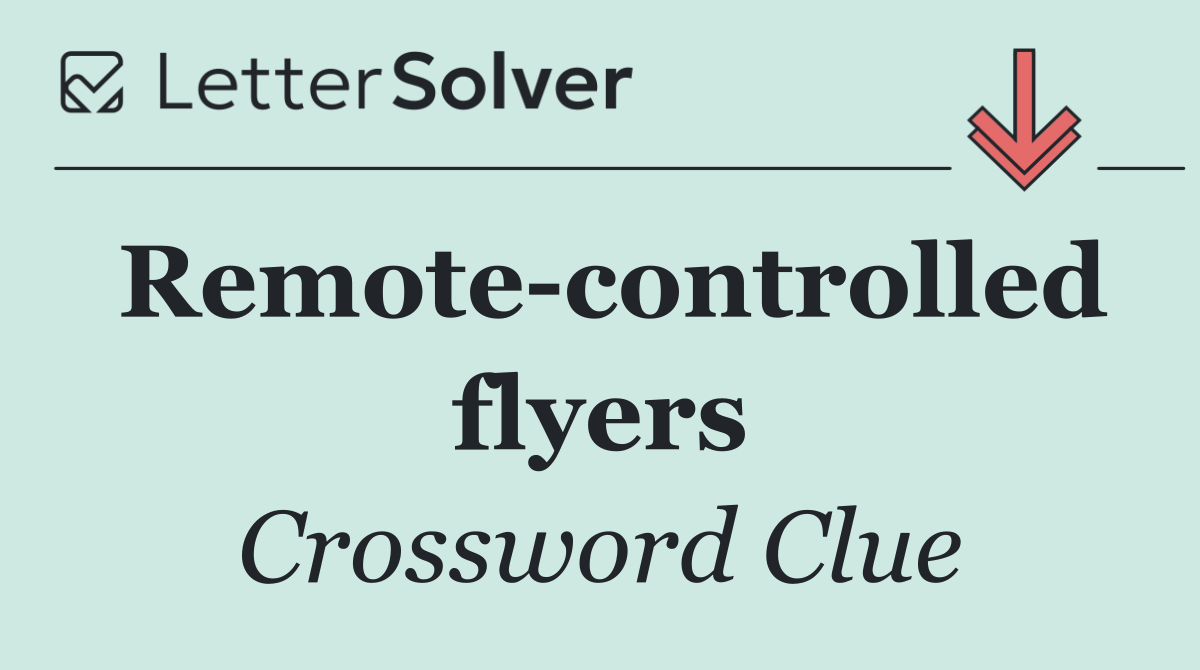 Remote controlled flyers