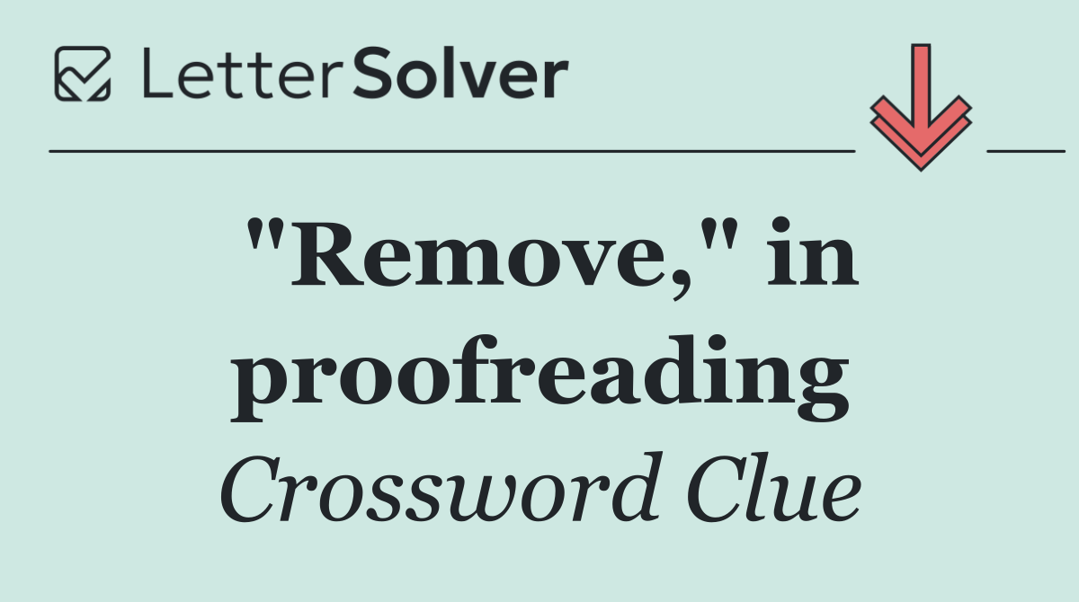 "Remove," in proofreading