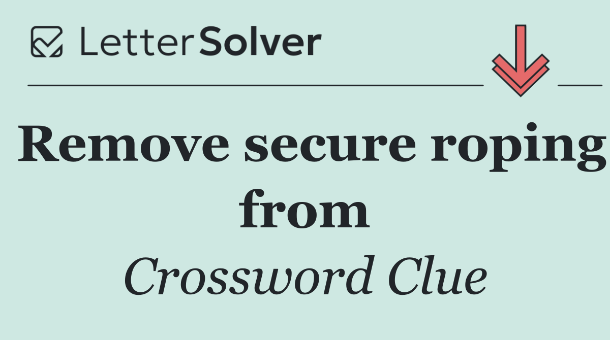 Remove secure roping from
