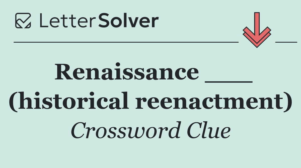 Renaissance ___ (historical reenactment)