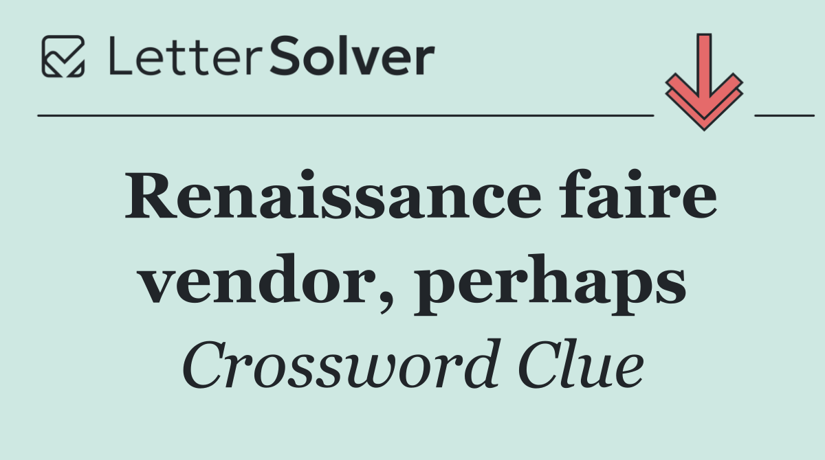 Renaissance faire vendor, perhaps