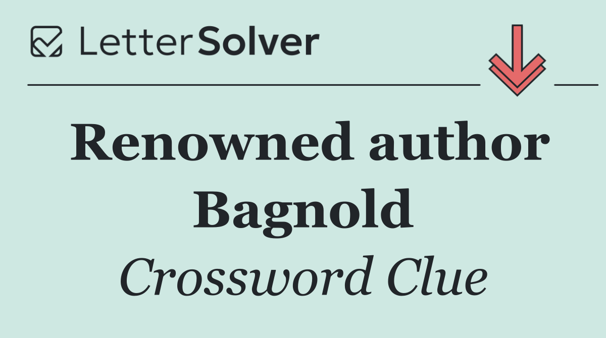 Renowned author Bagnold
