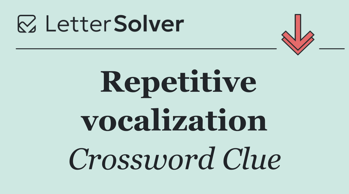 Repetitive vocalization