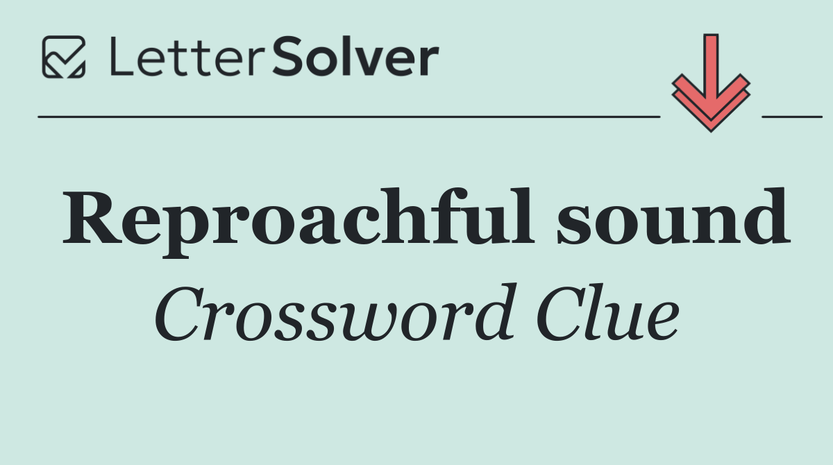 Reproachful sound