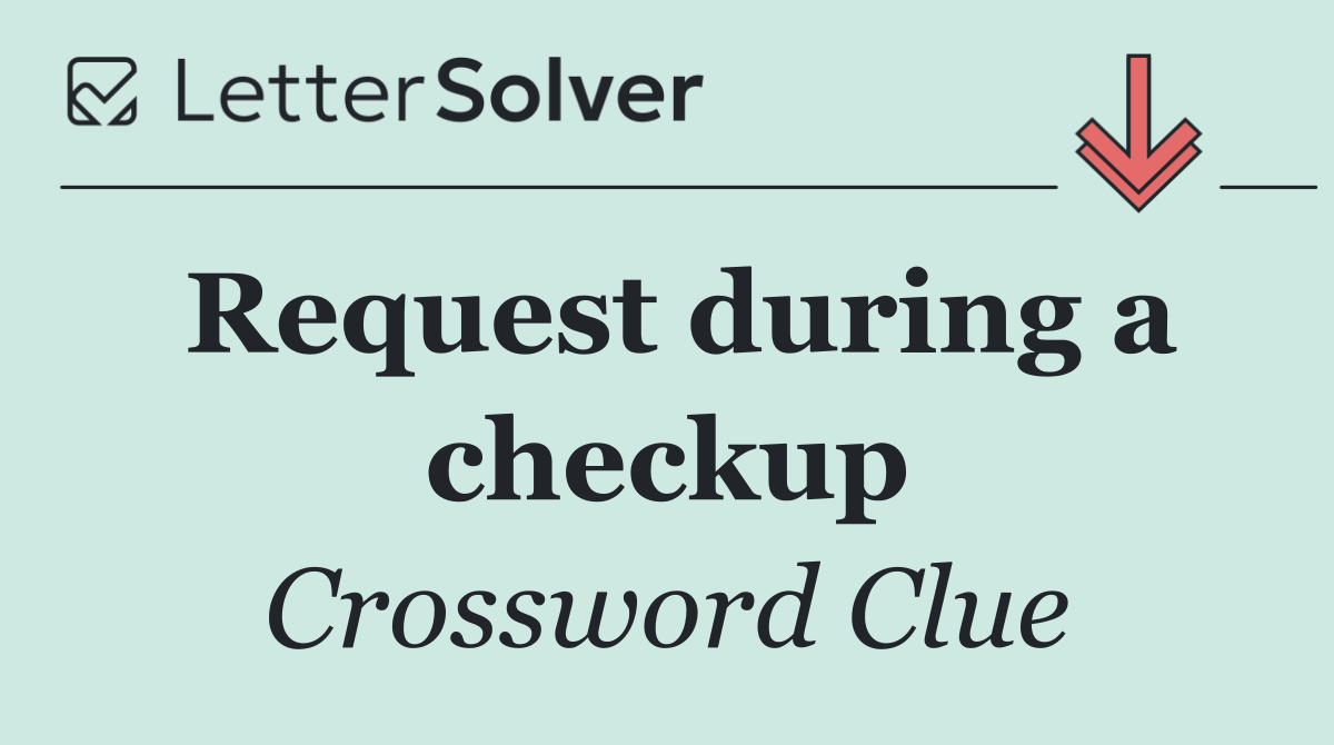 Request during a checkup