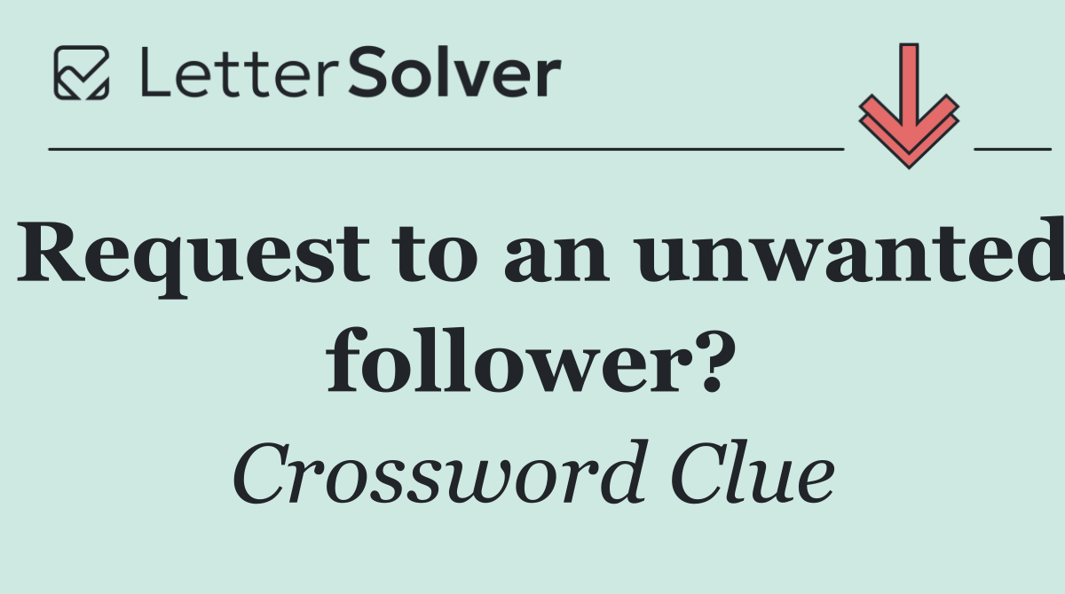 Request to an unwanted follower?