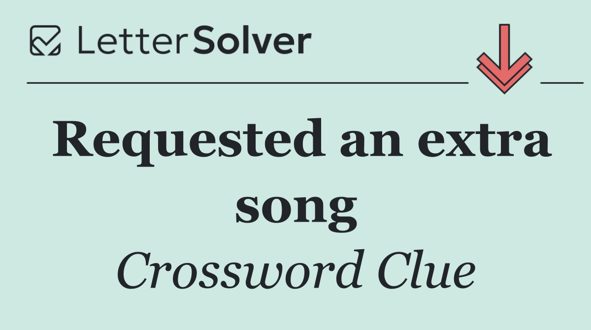 Requested an extra song