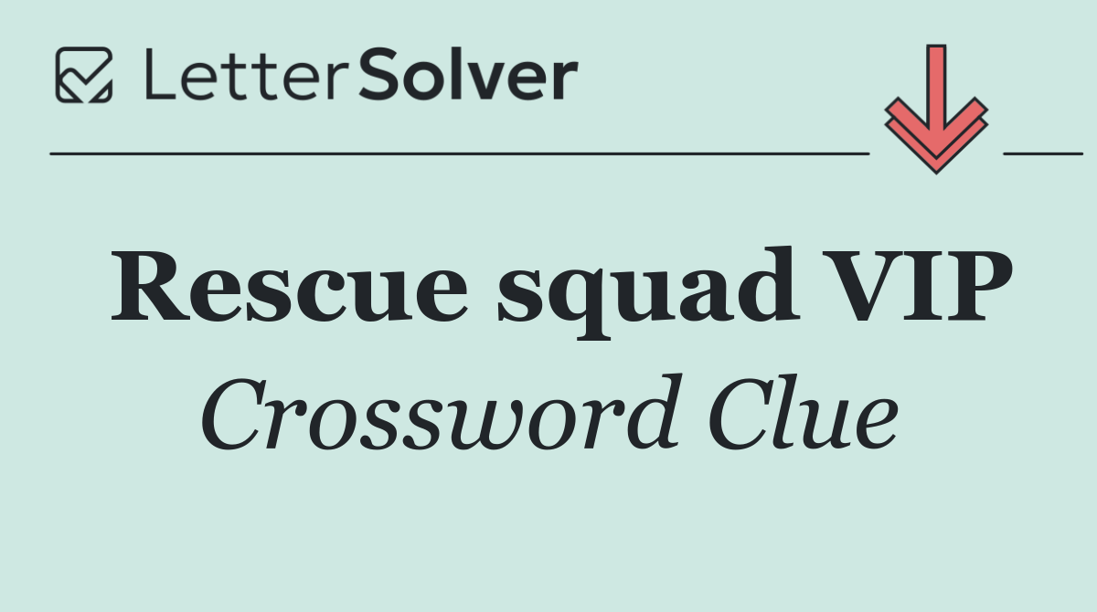 Rescue squad VIP