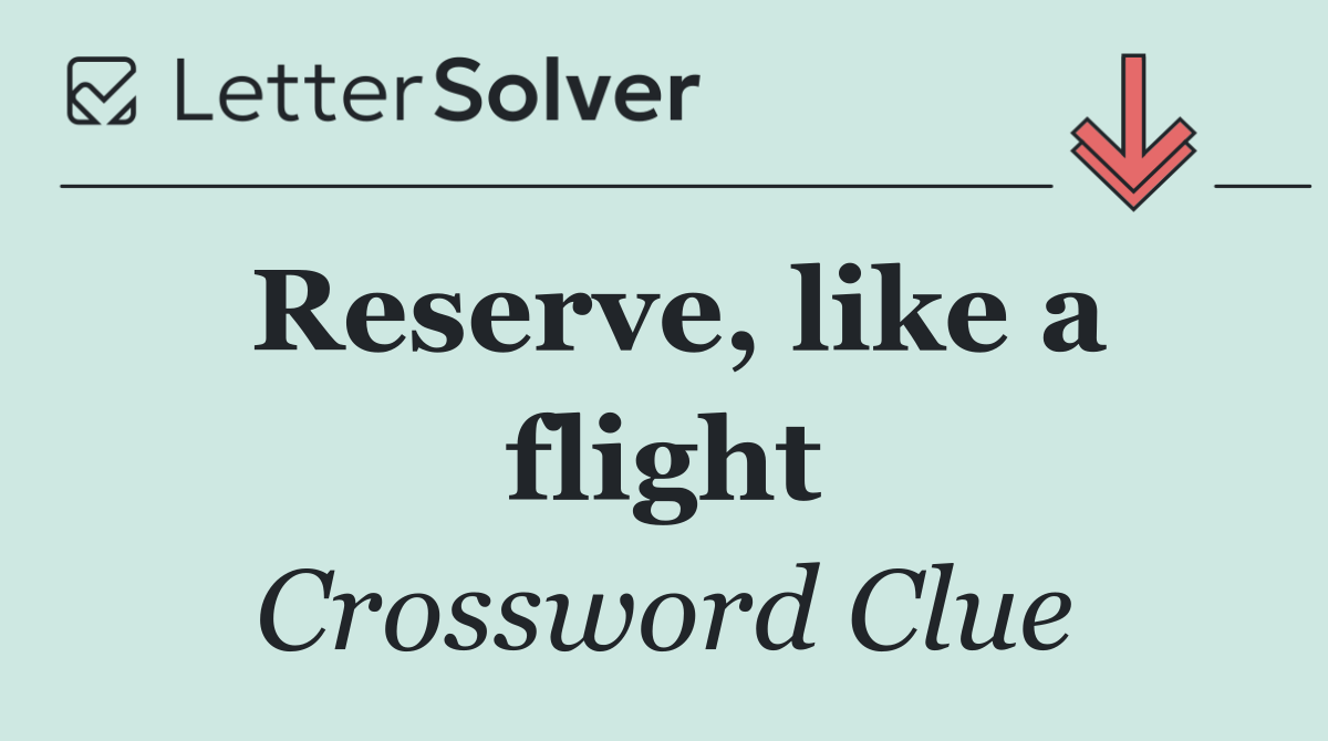 Reserve, like a flight