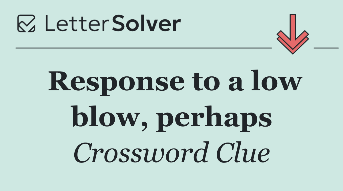 Response to a low blow, perhaps