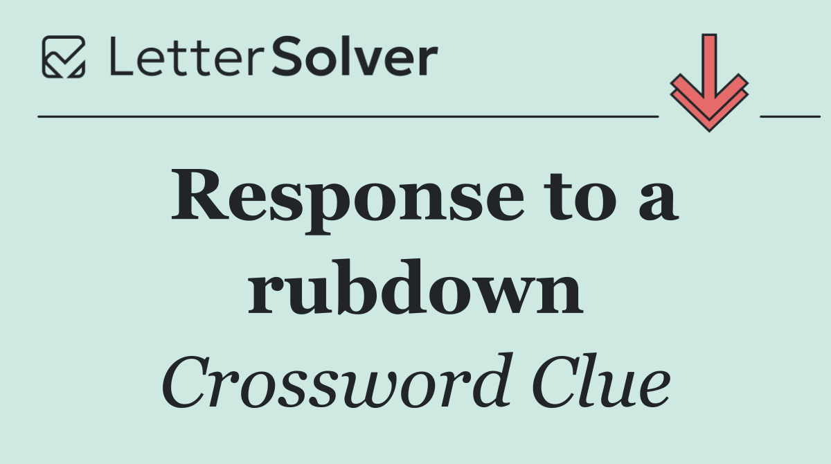 Response to a rubdown