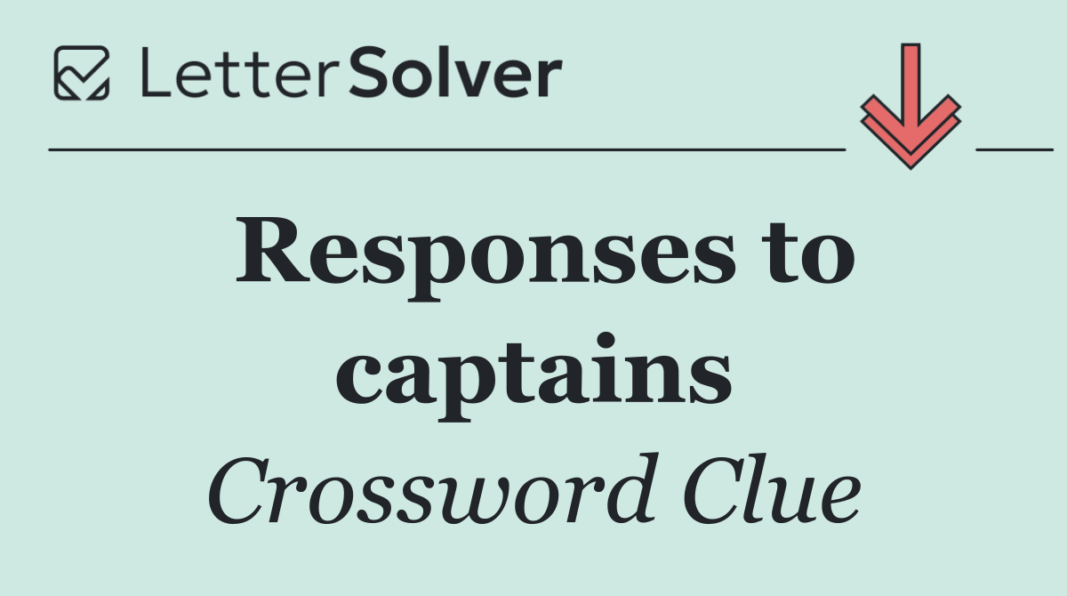 Responses to captains
