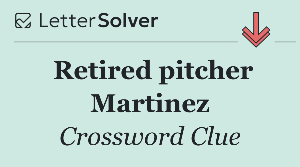 Retired pitcher Martinez