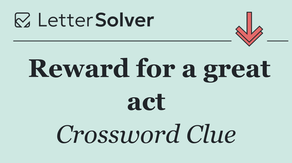 Reward for a great act