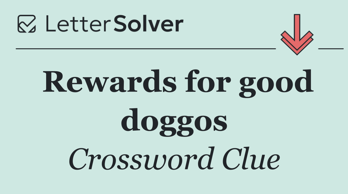 Rewards for good doggos