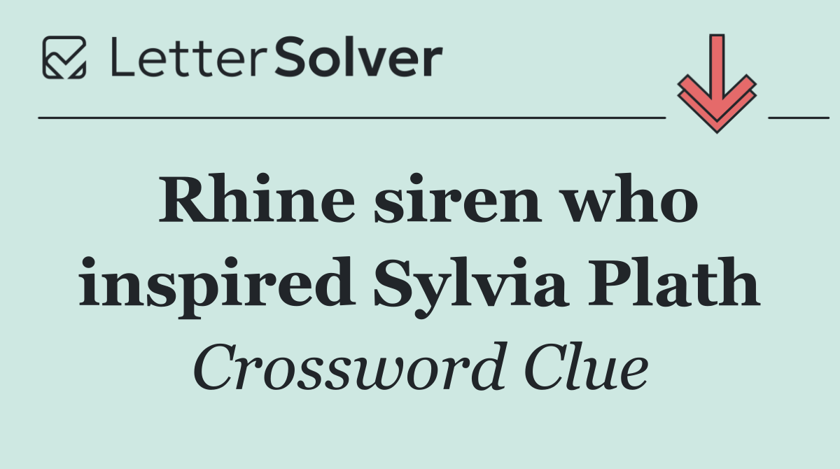 Rhine siren who inspired Sylvia Plath