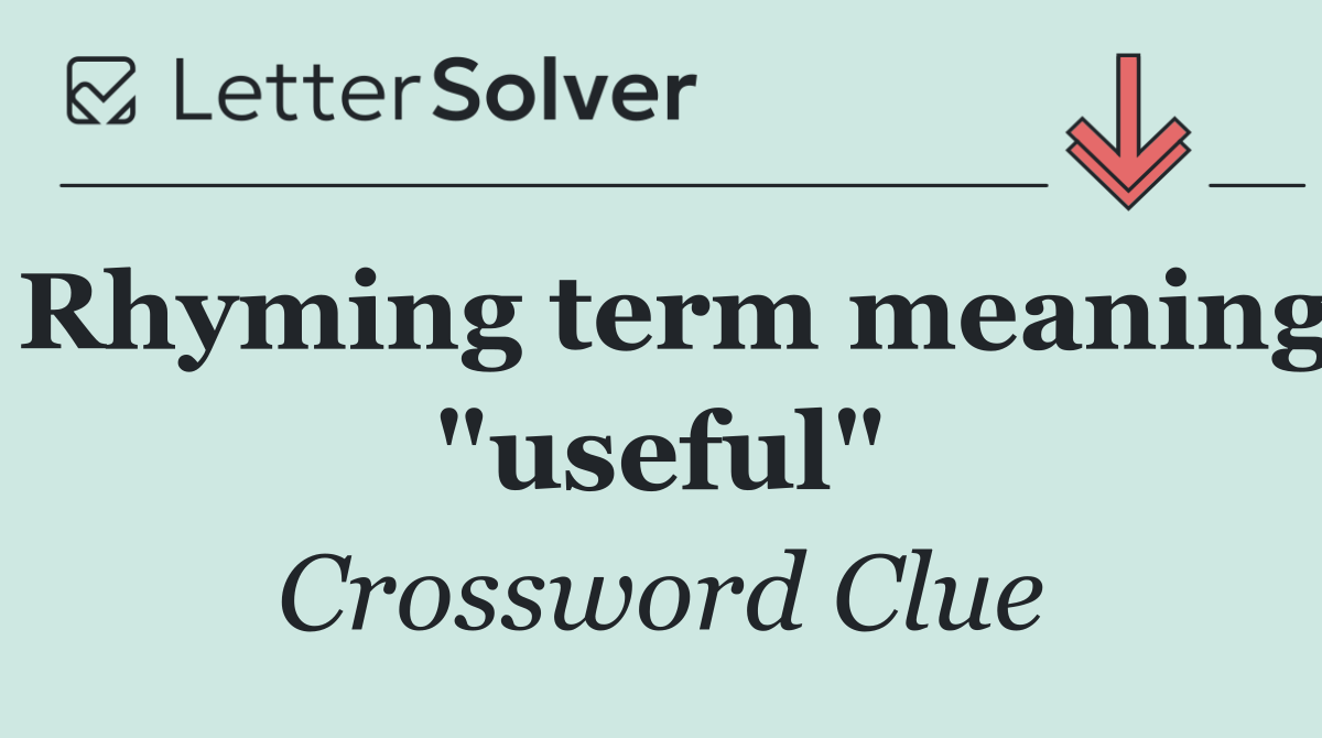 Rhyming term meaning "useful"
