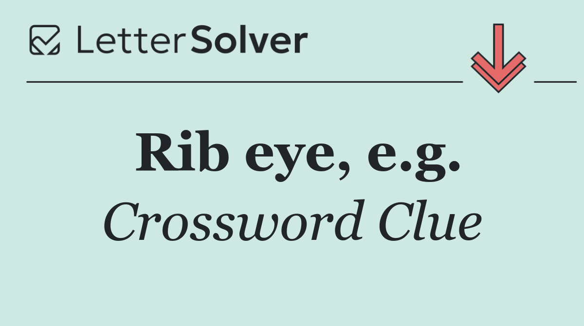 Rib eye, e.g.