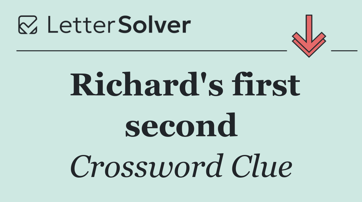 Richard's first second