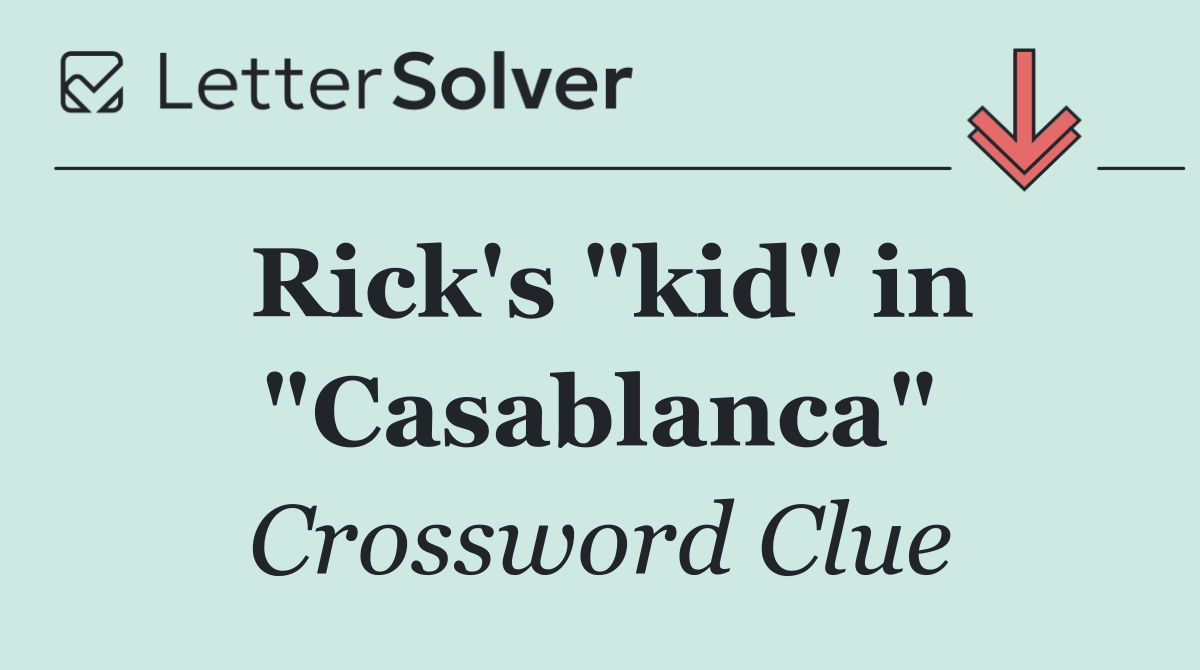 Rick's "kid" in "Casablanca"
