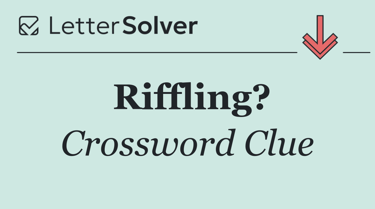 Riffling?