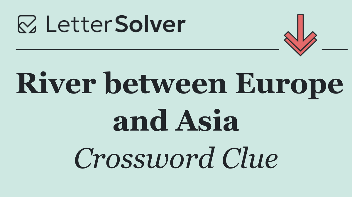 River between Europe and Asia