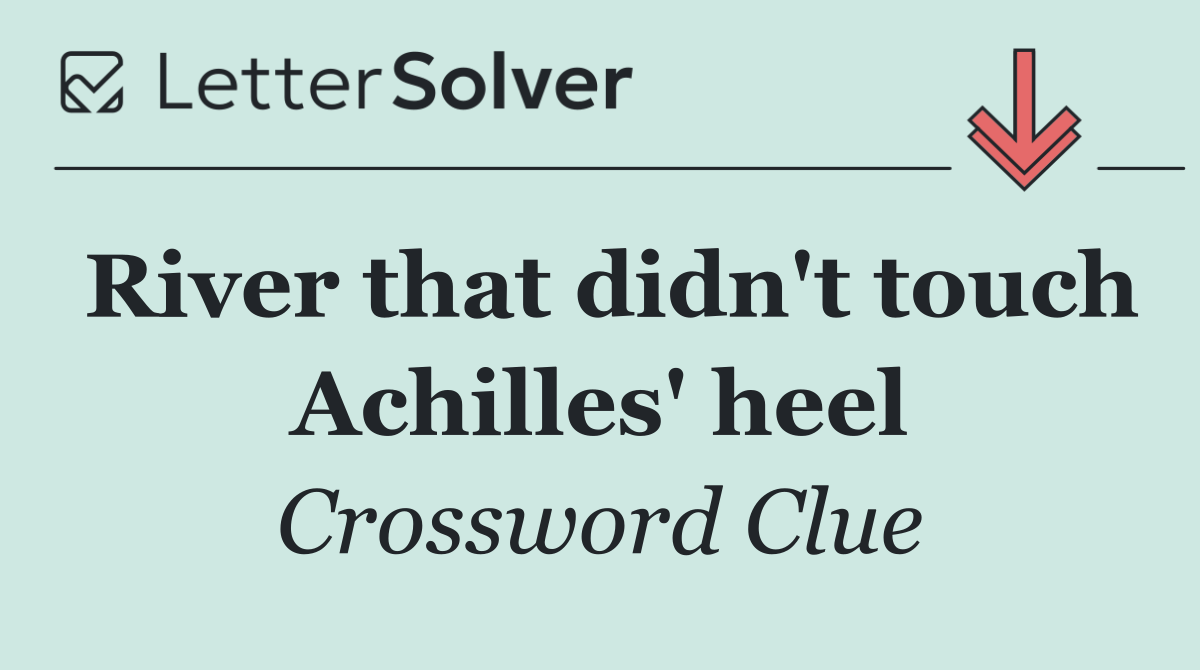 River that didn't touch Achilles' heel