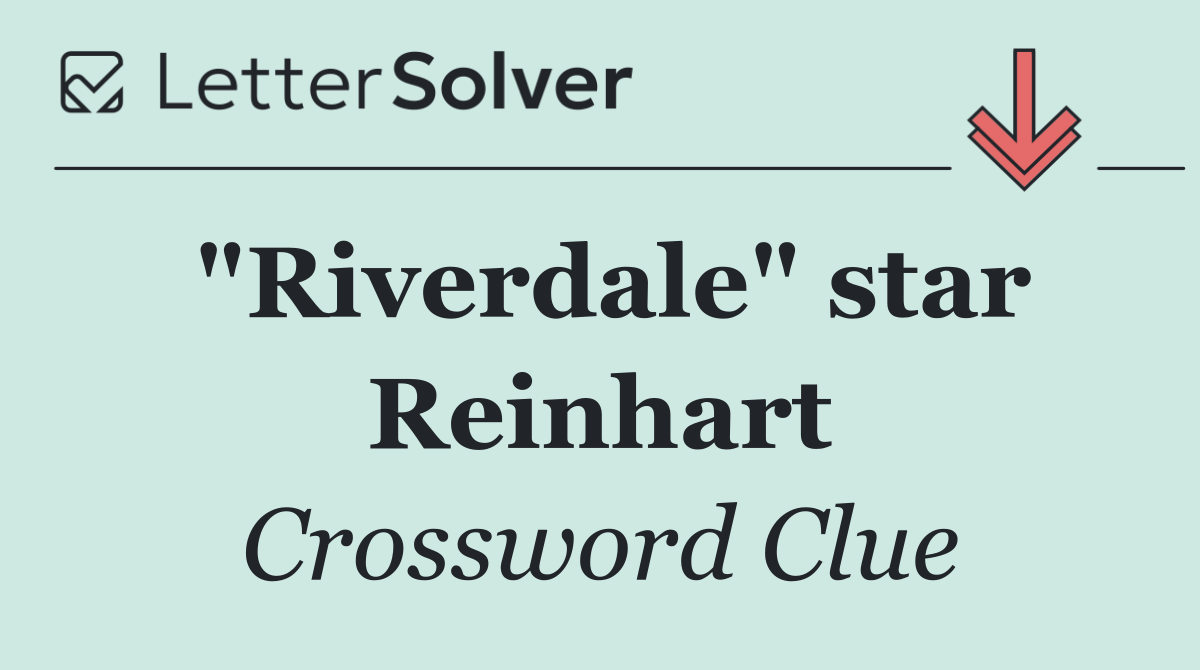 "Riverdale" star Reinhart
